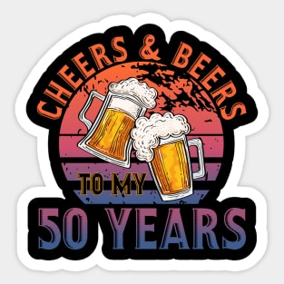 50th Birthday Gift Cheers And Beers To My 50 Years Sticker